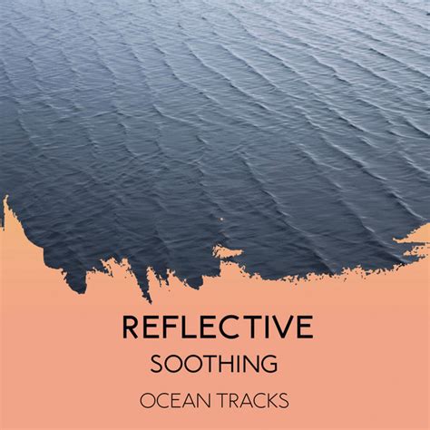 ZZz Reflective Soothing Ocean Tracks ZZz Album By Ocean Waves For