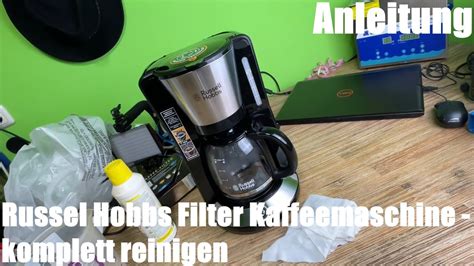 Russel Hobbs Filter Kaffeemaschine Komplett Reinigen Anleitung YouTube