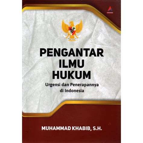 Jual Pengantar Ilmu Hukum Urgensi Dan Penerapannya Di Indonesia