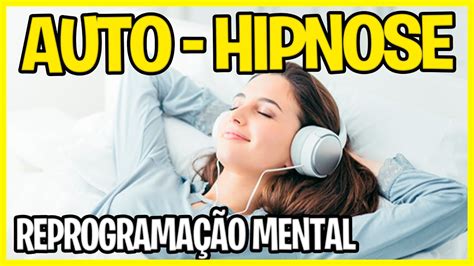 ÁUDIO DE AUTO HIPNOSE DE ROSSI REPROGRAMAÇÃO MENTAL YouTube