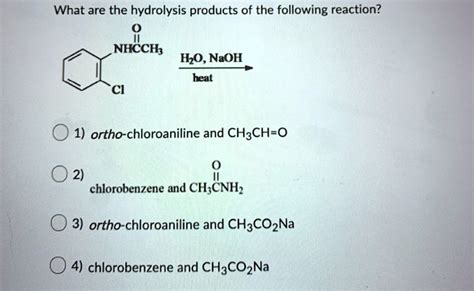 Solved What Are The Hydrolysis Products Of The Following Reaction