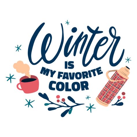 Winter Is My Favorite Color Quote Lettering PNG & SVG Design For T-Shirts