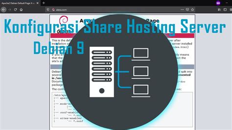 Konfigurasi Share Hosting Server Debian 9 Konfigurasi Web Hosting