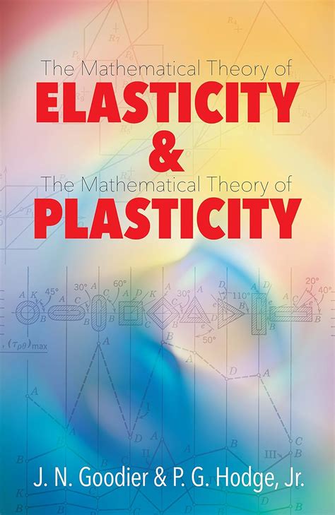 Elasticity And Plasticity The Mathematical Theory Of Elasticity And