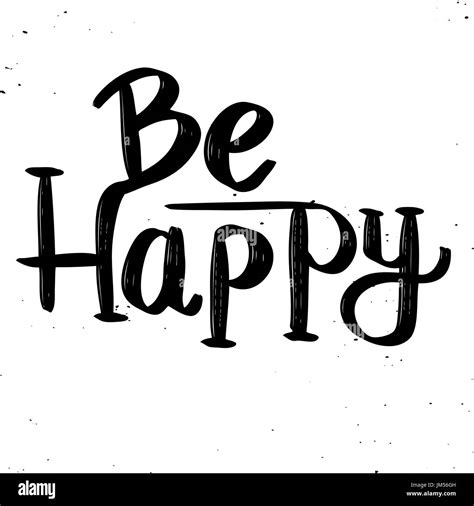 Be Happy Hand Drawn Lettering Phrase Isolated On White Background