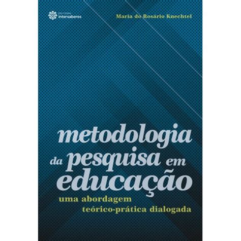 Metodologia Da Pesquisa Em Educação