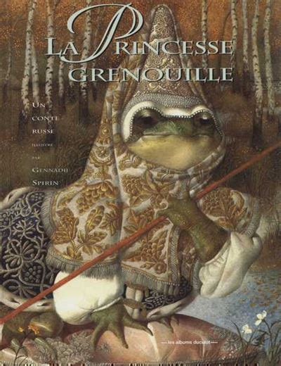 La Princesse Grenouille Un Conte Russe J Patrick Lewis Gennadij