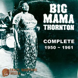 Big Mama Thornton : tous les albums et les singles