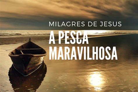 Os Milagres De Jesus A Pesca Maravilhosa