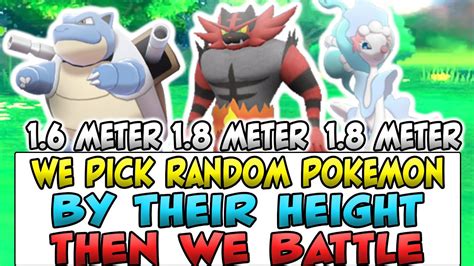 We Pick Randomized Pokemon By Only Knowing Their Height Then We Battle