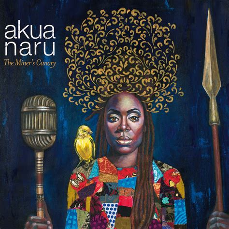 The Miners Canary Akua Naru