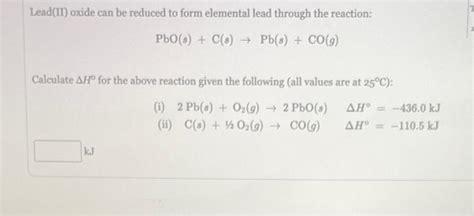 Solved Lead(II) oxide can be reduced to form elemental lead | Chegg.com