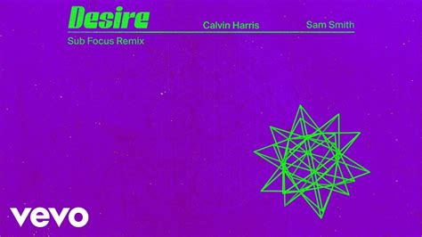 Calvin Harris Sam Smith Desire Sub Focus Remix Official Audio