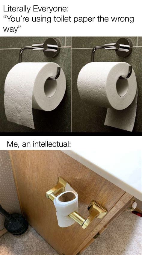 Using The Toilet Paper Wrong In 2020 Funny Friday Memes Funny Memes