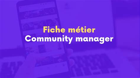 Fiche M Tier Community Manager Tout Ce Qu Il Faut Savoir