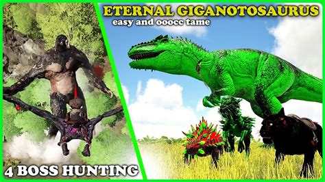 Taming Eternal Giganotosaurus And Boss Hunting Ark Survival Evolved