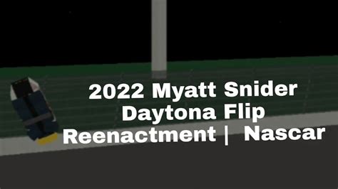 2022 Myatt Snider Daytona Flip Roblox Reenactment Nascar YouTube