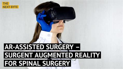 Ar Assisted Surgery Surgent Augmented Reality For Spinal Surgery Youtube