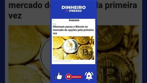 ETHEREUM ULTRAPASSA O BITCOIN NO MERCADO DE OPÇÕES PELA PRIMEIRA VEZ NA