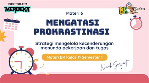 Materi 6 Teknik Mengatasi Prokrastinasi Materi BK Kelas 11