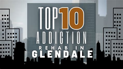 Top 10 Addiction Rehabs In Glendale Youtube