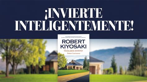 Guia Para Invertir Resumen Del Libro De Robert Kiyosaki Youtube