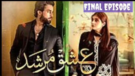 Final Episode Ishq Murshid YouTube