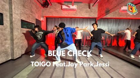 Blue Check Toigo Feat Jay Park Jessi Zupguyz Choreography Studio