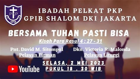 Live 18 30WIB Ibadah Pelkat PKP GPIB Jemaat SHALOM DKI Jakarta