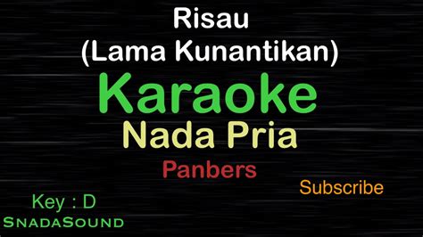 Risau Lama Kunantikan Lagu Nostalgia Panbers Karaoke Nada Pria Male