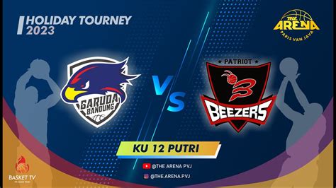 THE ARENA HOLIDAY TOURNEY KU 12 PUTRI GARUDA VS PATRIOT BEEZERS