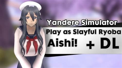 Play As Slayful Custom Ryoba Dl Yandere Simulator Youtube