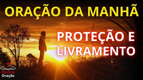 Ora O Mais Poderosa Do Seu Dia Para Te Proteger E Livrar De Todos Os