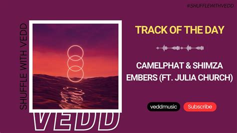 CamelPhat Shimza Ft Julia Church Embers Extended Mix Track Of