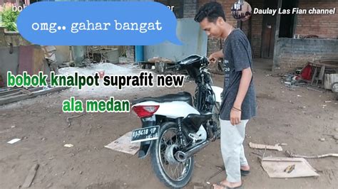 Bobok Knalpot Suprafit New Suara Ahu Gahar Youtube