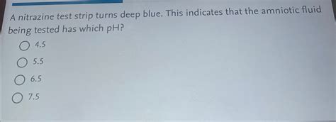 Solved A Nitrazine Test Strip Turns Deep Blue This