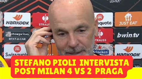 Pioli Intervista Post Praga Milan Dobbiamo Far Meglio Youtube