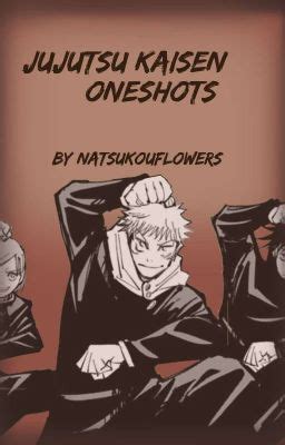 Read Story Jujutsu Kaisen Oneshots Male Reader NatsukouFlowers