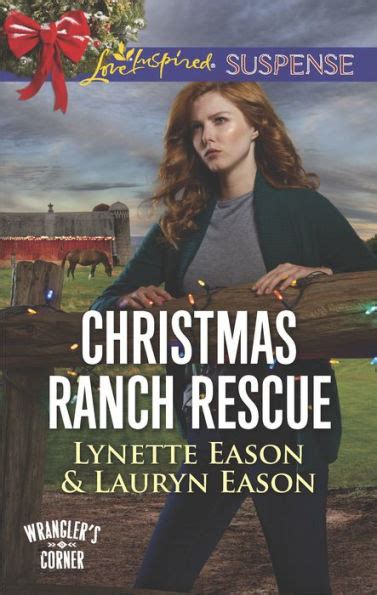 Christmas Ranch Rescue A Riveting Western Suspense By Lynette Eason