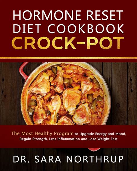 Hormone Reset Diet Crock Pot Cookbook The Healthiest Program To