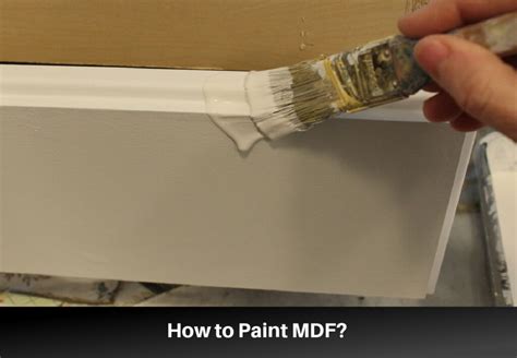 Why And How To Paint MDF