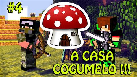 Minecraft A Era Das Descobertas 4 A Casa Cogumelo YouTube