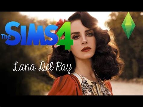 The Sims Create A Sim Lana Del Rey Youtube