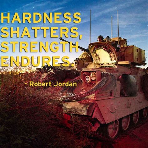 Hardness Shatters Strength Endures Robert Jordan Author Of Wheel Of