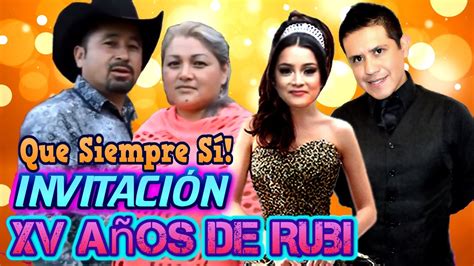 Que Siempre Si La InvitaciÓn 🔴 Los Xv AÑos De RubÍ Youtube