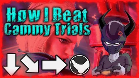 How I Beat The Cammy Trials Street Fighter Trial Mode Youtube