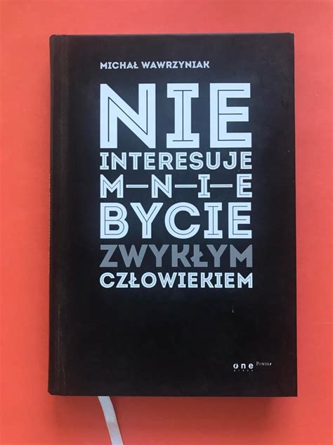 Nie interesuje mnie bycie zwykłym człowiekiem Kampinos Kup teraz na