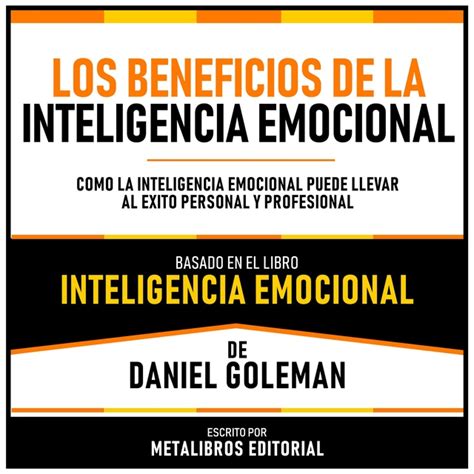 Los Beneficios De La Inteligencia Emocional Basado En El Libro