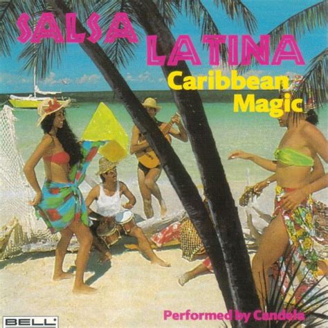 Play Salsa Latina Caribbean Magic By Candela On Amazon Music
