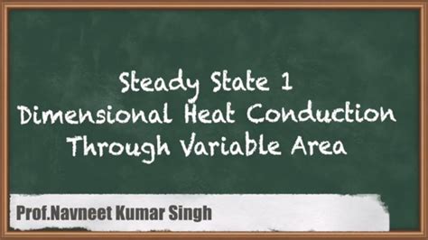 Steady State 1 Dimensional Heat Conduction Through Variable Area Conduction Gate Heat Transfer